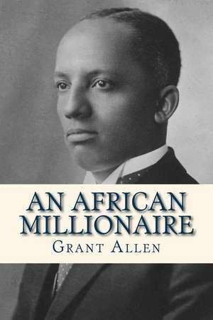 An African Millionaire de Grant Allen