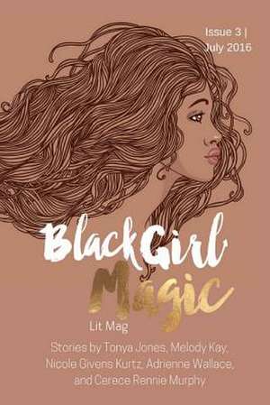 Black Girl Magic Lit Mag de Kenesha N. Williams