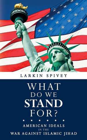 What Do We Stand For? de Larkin Spivey