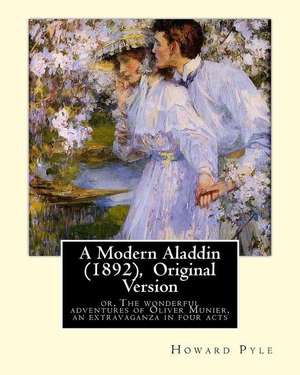 A Modern Aladdin (1892), by Howard Pyle (Illustrated) Original Version de Howard Pyle