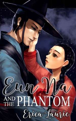 Eun Na and the Phantom de Erica Laurie