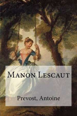 Manon Lescaut de Prevost Antoine