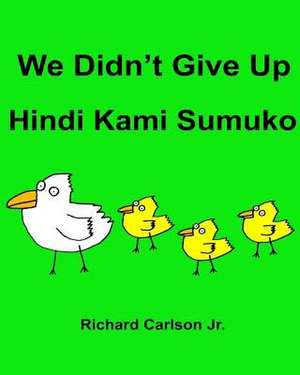 We Didn't Give Up Hindi Kami Sumuko de Richard Carlson Jr