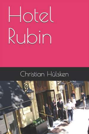 Hotel Rubin de Dr Christian Hulsken