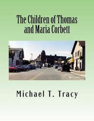 The Children of Thomas and Maria Corbett de Michael T. Tracy