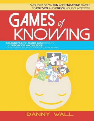 Games of Knowing de Danny Wall