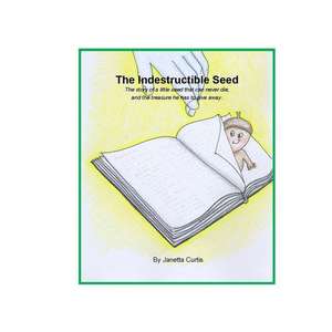 Indestructible Seed de Curtis, Janetta