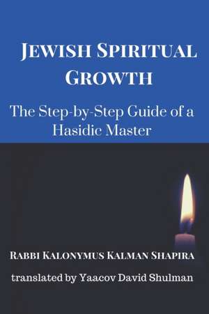 Jewish Spiritual Growth de Shapira, Rabb Kalonymus Kalman