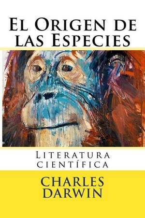 El Origen de Las Especies de Charles Darwin