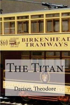 The Titan de Dreiser Theodore