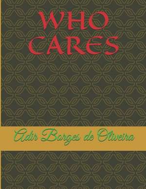 Who Cares? de A. a. B. Oliveira a.