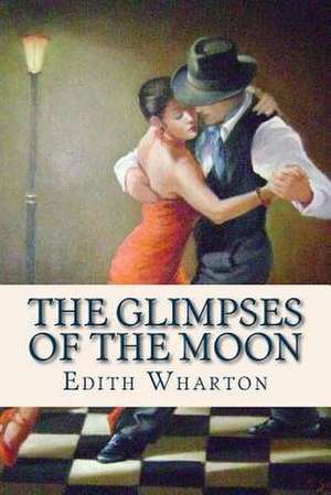 The Glimpses of the Moon de Edith Wharton