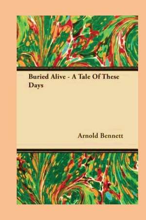 Buried Alive de Arnold Bennett