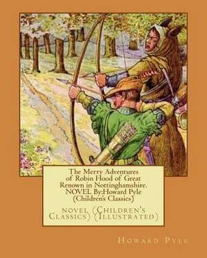 The Merry Adventures of Robin Hood of Great Renown in Nottinghamshire. Novel by de Howard Pyle