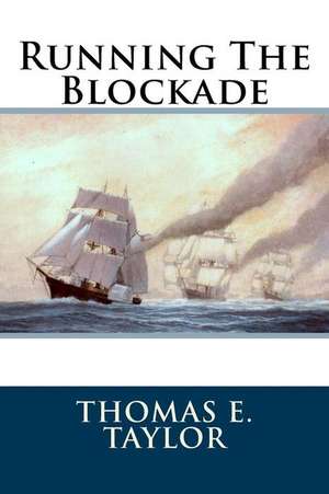 Running the Blockade de Thomas E. Taylor