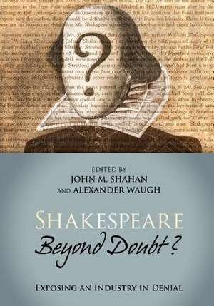 Shakespeare Beyond Doubt? de John M. Shahan
