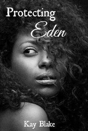 Protecting Eden de Kay Blake