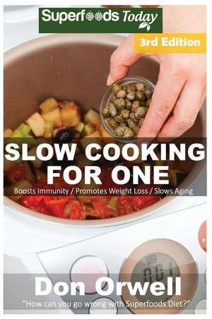 Slow Cooking for One de Don Orwell