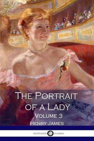 The Portrait of a Lady - Volume 3 de Henry James