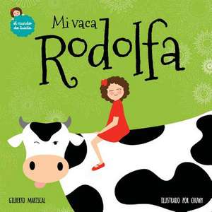 Mi Vaca Rodolfa de Gilberto Mariscal