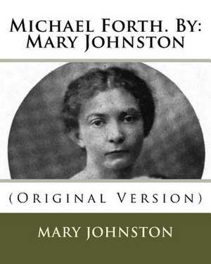 Michael Forth. by de Mary Johnston