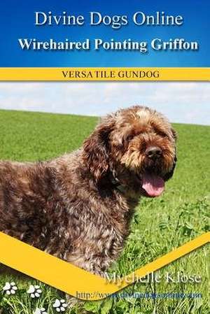 Wirehaired Pointing Griffon de Mychelle Klose