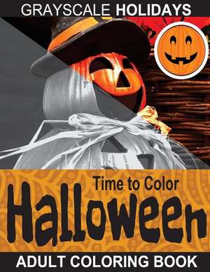 Grayscale Holidays Time to Color Halloween Adult Coloring Book de Grayscale Holidays