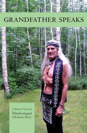 Grandfather Speaks de Manitonquat (Medicine Story)