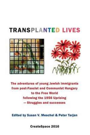 Transplanted Lives de Susan V. Meschel