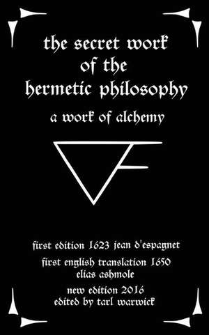 The Secret Work of the Hermetic Philosophy de Jean D'Espagnet