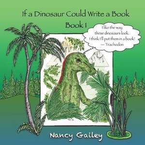 If a Dinosaur Could Write a Book de Nancy Gailey