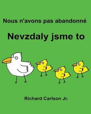 Nous N'Avons Pas Abandonne Nevzdaly Jsme to de Richard Carlson Jr