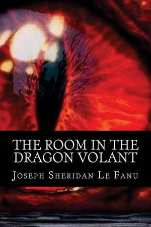 The Room in the Dragon Volant de Joseph Sheridan Le Fanu