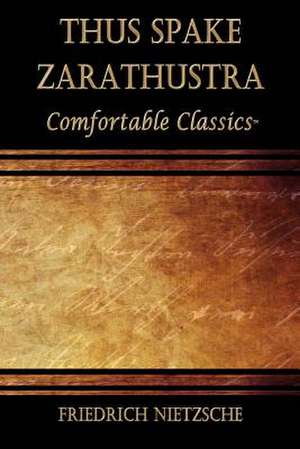 Thus Spake Zarathustra de Friedrich Wilhelm Nietzsche