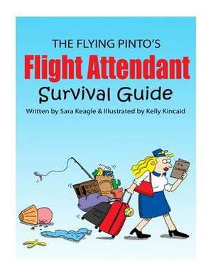 The Flight Attendant Survival Guide de Sara Keagle