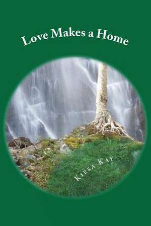 Love Makes a Home de Kiesa Kay