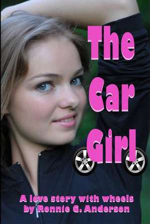 The Car Girl de Ronnie G. Anderson