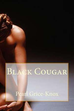 Black Cougar de Pearl R. Grice-Knox