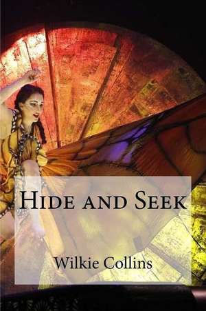 Hide and Seek de Wilkie Collins