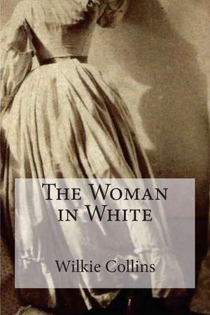 The Woman in White de Wilkie Collins