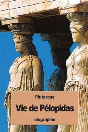 Vie de Pelopidas de Plutarque