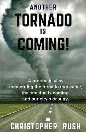 Another Tornado Is Coming de Chris Rush
