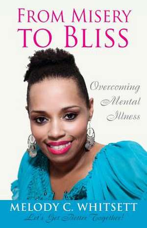 From Misery to Bliss de Melody C. Whitsett