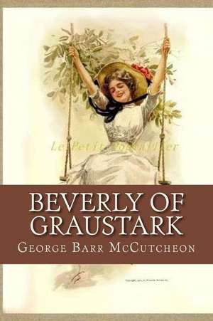 Beverly of Graustark de George Barr McCutcheon