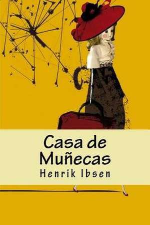 Casa de Munecas de Henrik Ibsen