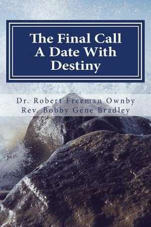 The Final Call de Dr Robert Freeman Ownby D. Min