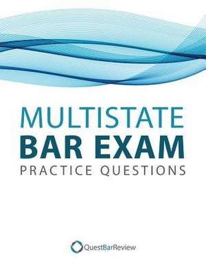 Quest Multistate Bar Exam (MBE) Practice Questions de Quest Bar Review