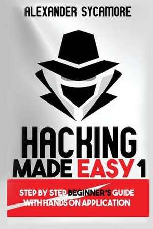 Hacking Made Easy 1 de Alexander Sycamore