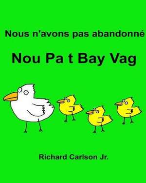 Nous N'Avons Pas Abandonne Nou Pa T Bay Vag de Richard Carlson Jr