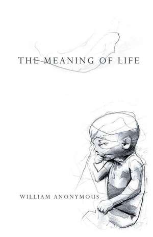 The Meaning of Life de William Anonymous